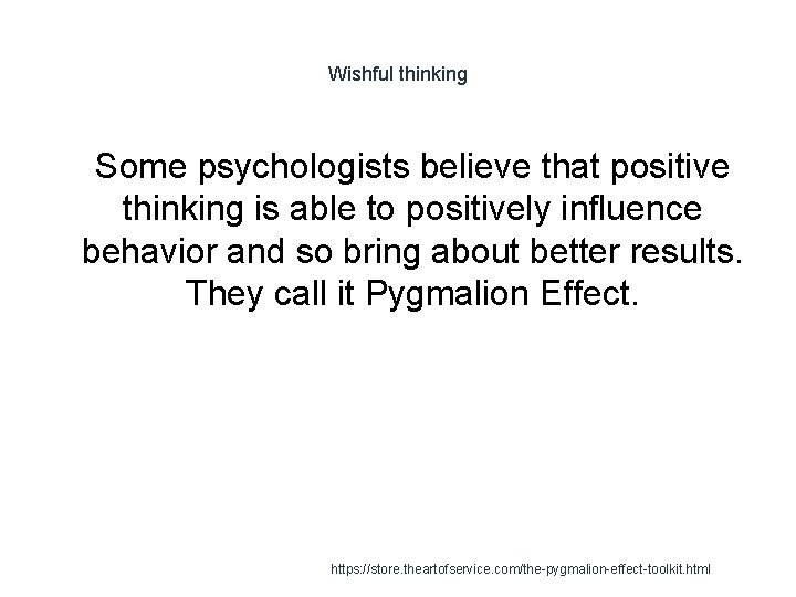 Wishful thinking 1 Some psychologists believe that positive thinking is able to positively influence