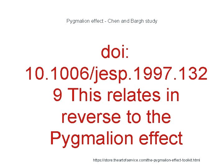 Pygmalion effect - Chen and Bargh study doi: 10. 1006/jesp. 1997. 132 9 This