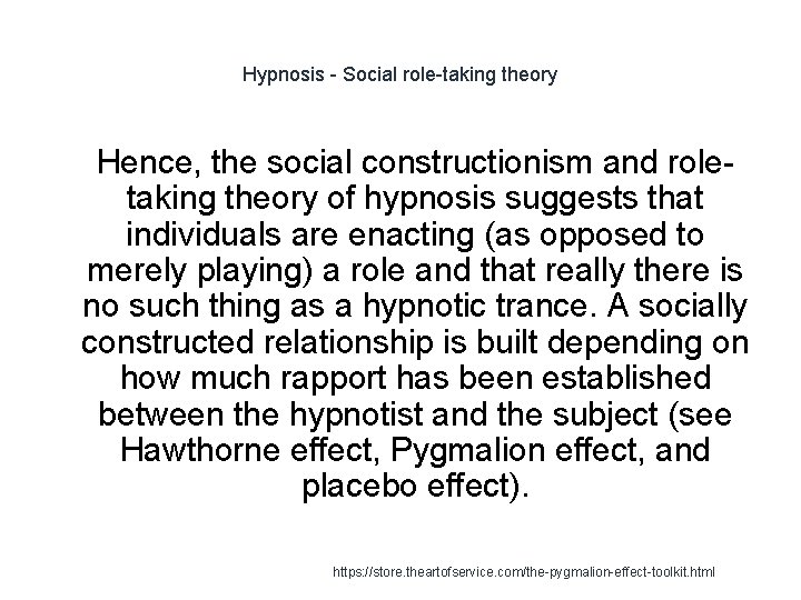 Hypnosis - Social role-taking theory 1 Hence, the social constructionism and roletaking theory of