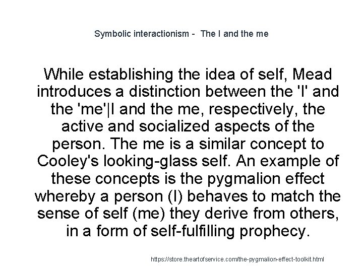 Symbolic interactionism - The I and the me 1 While establishing the idea of