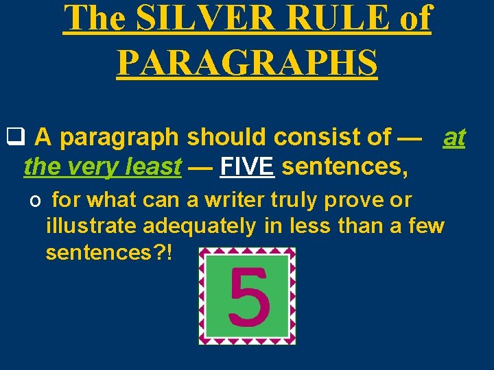 The SILVER RULE of PARAGRAPHS q A paragraph should consist of — at the