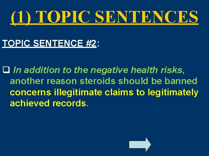 (1) TOPIC SENTENCES TOPIC SENTENCE #2: q In addition to the negative health risks,