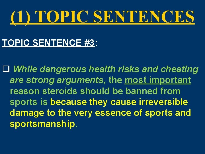 (1) TOPIC SENTENCES TOPIC SENTENCE #3: q While dangerous health risks and cheating are