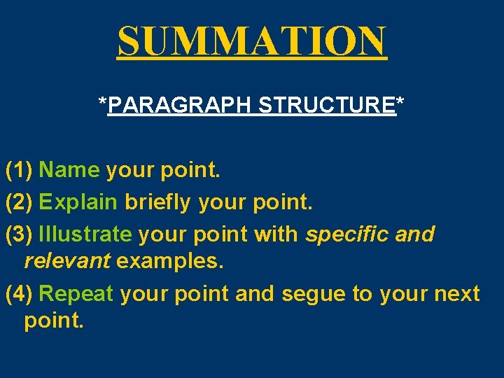 SUMMATION *PARAGRAPH STRUCTURE* (1) Name your point. (2) Explain briefly your point. (3) Illustrate