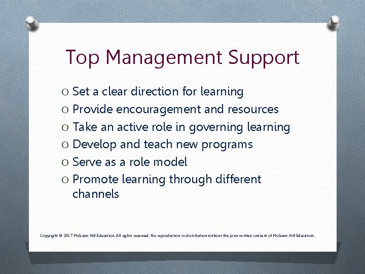 Top Management Support O Set a clear direction for learning O Provide encouragement and