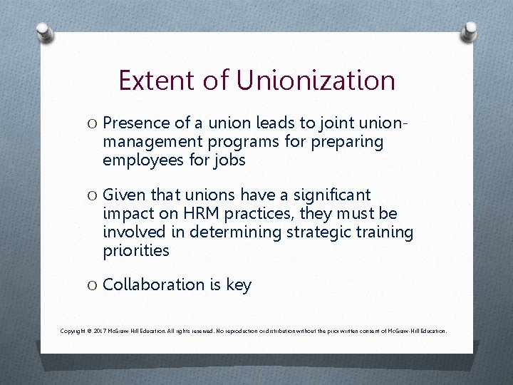 Extent of Unionization O Presence of a union leads to joint union- management programs