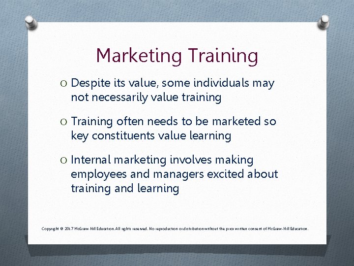 Marketing Training O Despite its value, some individuals may not necessarily value training O