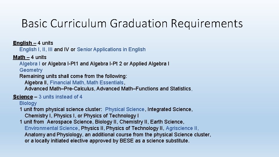 Basic Curriculum Graduation Requirements English – 4 units English I, III and IV or