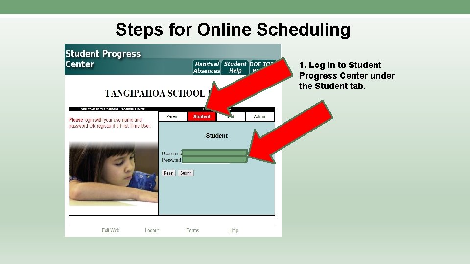 Steps for Online Scheduling 1. Log in to Student Progress Center under the Student