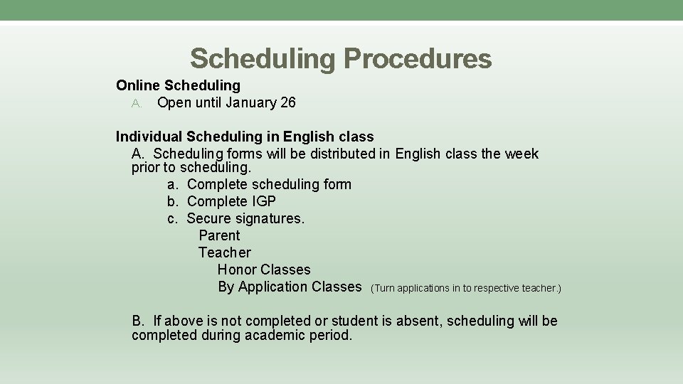 Scheduling Procedures Online Scheduling A. Open until January 26 Individual Scheduling in English class