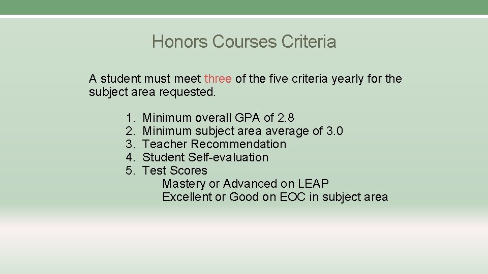 Honors Courses Criteria A student must meet three of the five criteria yearly for