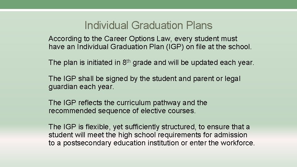 Individual Graduation Plans According to the Career Options Law, every student must have an