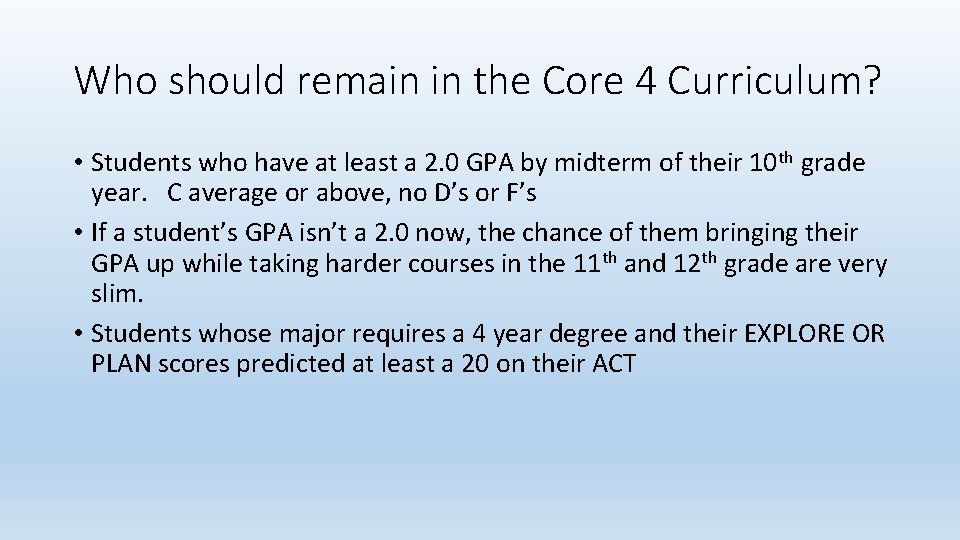Who should remain in the Core 4 Curriculum? • Students who have at least