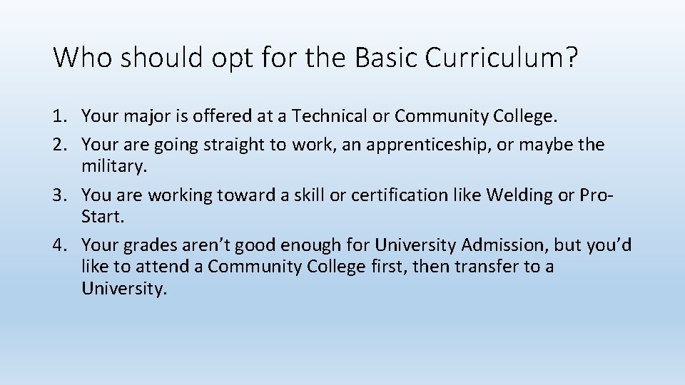 Who should opt for the Basic Curriculum? 1. Your major is offered at a