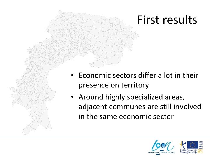 First results • Economic sectors differ a lot in their presence on territory •