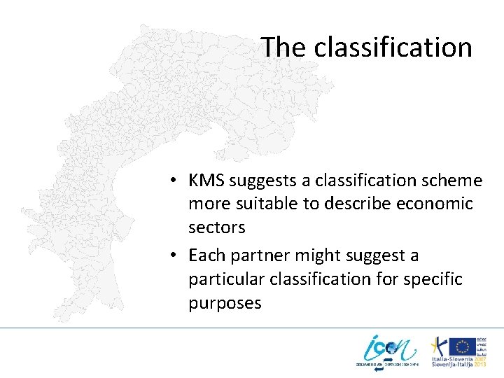 The classification • KMS suggests a classification scheme more suitable to describe economic sectors
