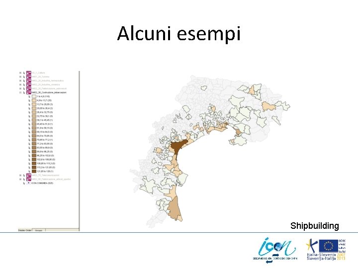 Alcuni esempi Shipbuilding 