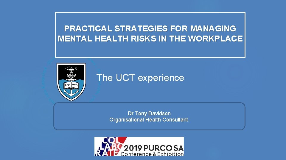 PRACTICAL STRATEGIES FOR MANAGING MENTAL HEALTH RISKS IN THE WORKPLACE The UCT experience Dr PRACTICAL STRATEGIES FOR MANAGING MENTAL HEALTH RISKS IN THE WORKPLACE The UCT experience Dr