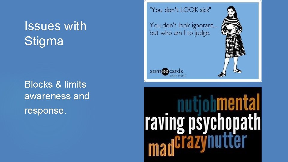 Issues with Stigma Blocks & limits awareness and response. Issues with Stigma Blocks & limits awareness and response.