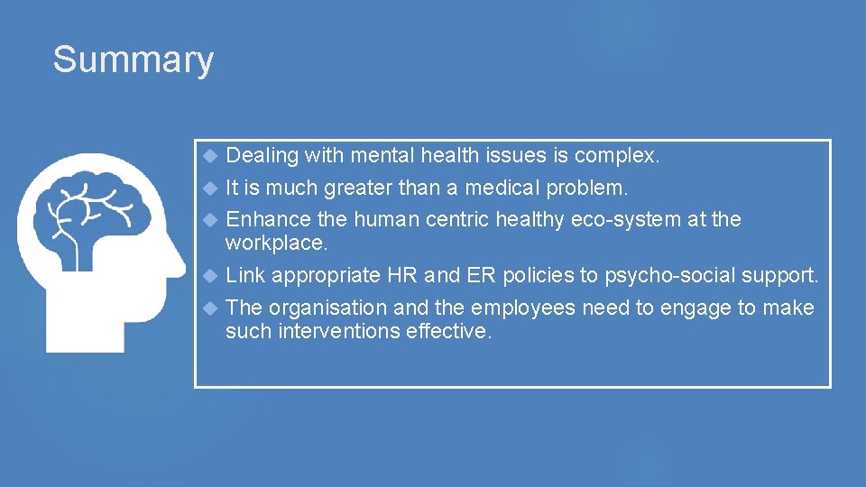 Summary Dealing with mental health issues is complex. It is much greater than a Summary Dealing with mental health issues is complex. It is much greater than a