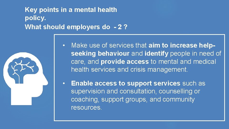 Key points in a mental health policy. What should employers do - 2 ? Key points in a mental health policy. What should employers do - 2 ?