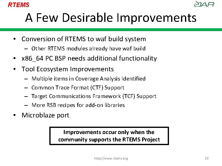 RTEMS A Few Desirable Improvements • Conversion of RTEMS to waf build system –