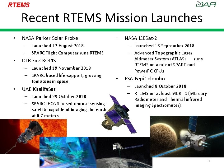 RTEMS Recent RTEMS Mission Launches • NASA Parker Solar Probe • – Launched 12