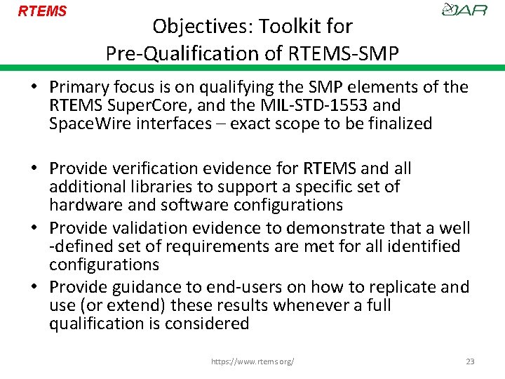 RTEMS Objectives: Toolkit for Pre-Qualification of RTEMS-SMP • Primary focus is on qualifying the