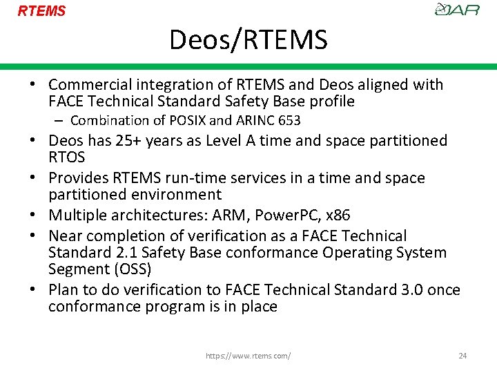 RTEMS Deos/RTEMS • Commercial integration of RTEMS and Deos aligned with FACE Technical Standard