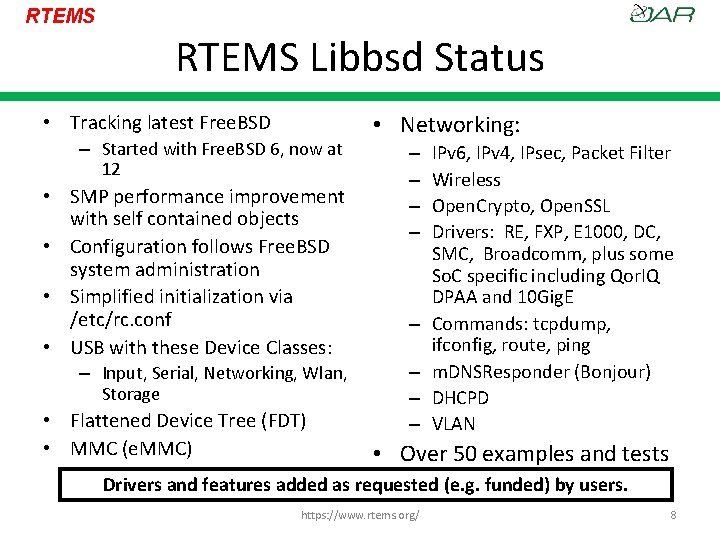 RTEMS Libbsd Status • Tracking latest Free. BSD – Started with Free. BSD 6,