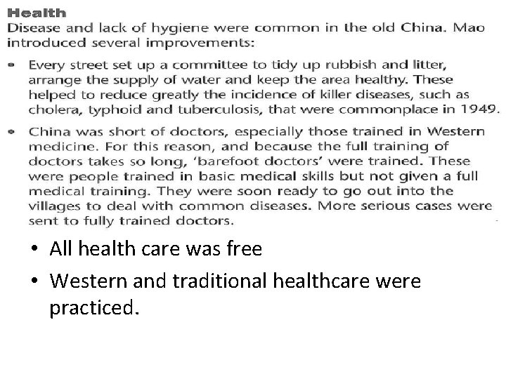 • All health care was free • Western and traditional healthcare were practiced. • All health care was free • Western and traditional healthcare were practiced.