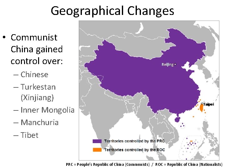Geographical Changes • Communist China gained control over: – Chinese – Turkestan (Xinjiang) – Geographical Changes • Communist China gained control over: – Chinese – Turkestan (Xinjiang) –