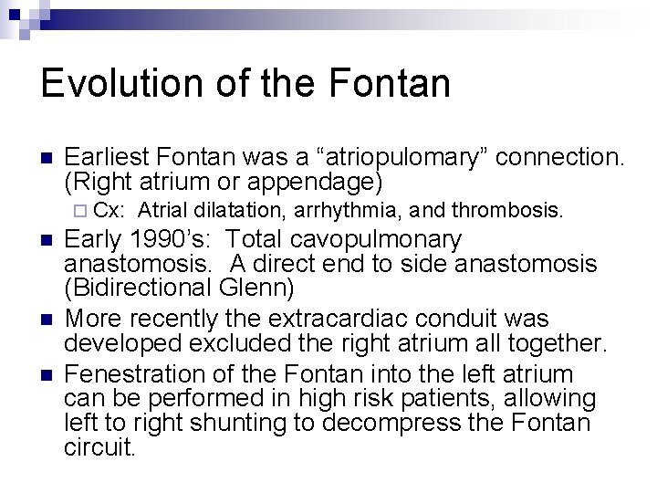 Evolution of the Fontan n Earliest Fontan was a “atriopulomary” connection. (Right atrium or Evolution of the Fontan n Earliest Fontan was a “atriopulomary” connection. (Right atrium or