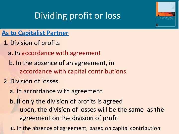 Dividing profit or loss As to Capitalist Partner 1. Division of profits a. In
