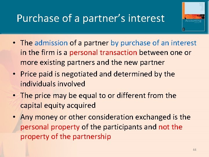 Purchase of a partner’s interest • The admission of a partner by purchase of