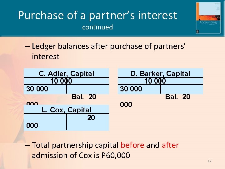 Purchase of a partner’s interest continued – Ledger balances after purchase of partners’ interest