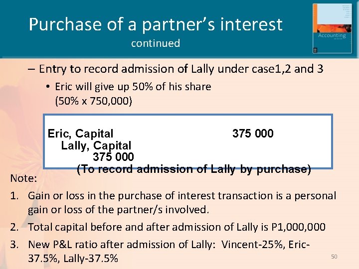 Purchase of a partner’s interest continued – Entry to record admission of Lally under
