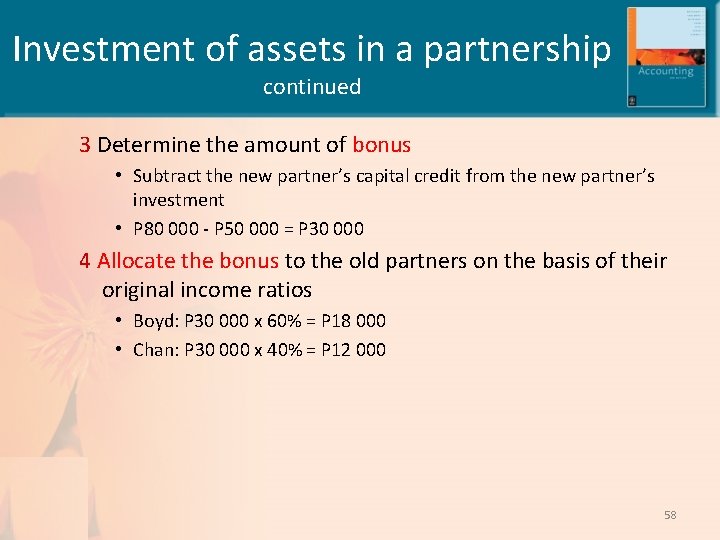Investment of assets in a partnership continued 3 Determine the amount of bonus •