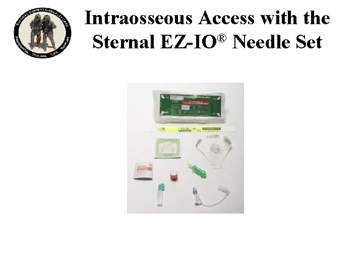 Intraosseous Access with the Sternal EZ-IO® Needle Set 