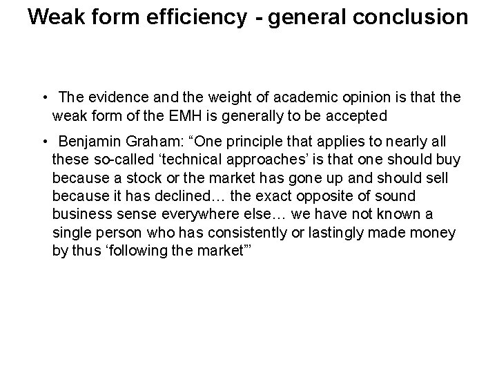 Weak form efficiency - general conclusion • The evidence and the weight of academic