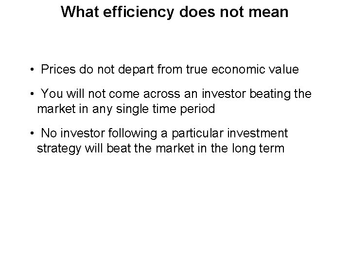 What efficiency does not mean • Prices do not depart from true economic value