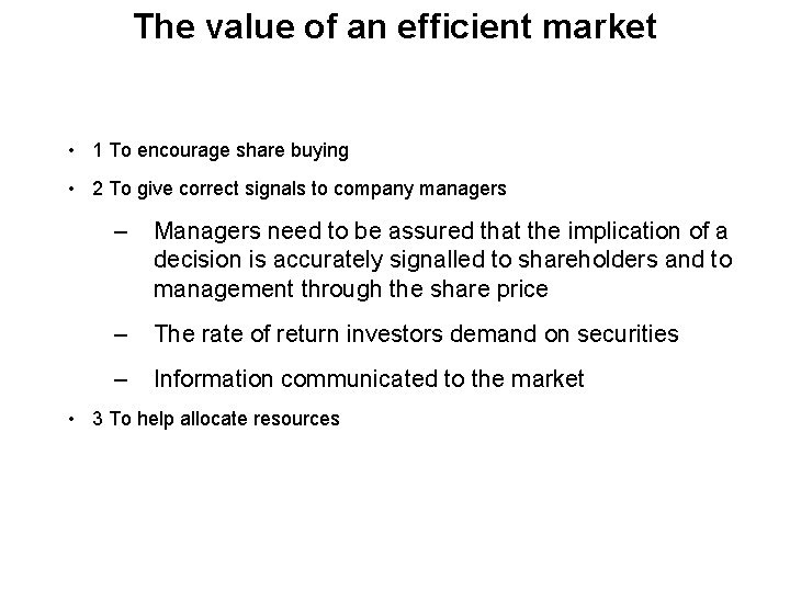 The value of an efficient market • 1 To encourage share buying • 2