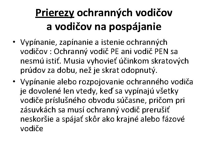 Prierezy ochranných vodičov a vodičov na pospájanie • Vypínanie, zapínanie a istenie ochranných vodičov