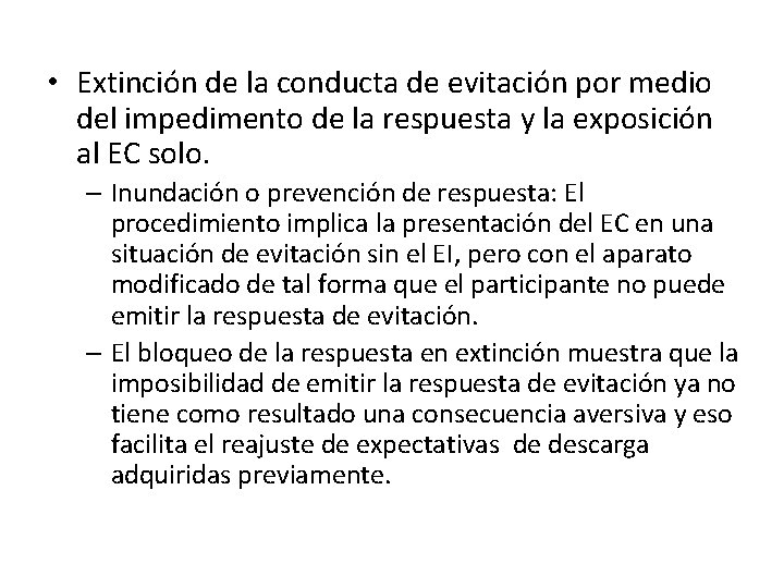  • Extinción de la conducta de evitación por medio del impedimento de la