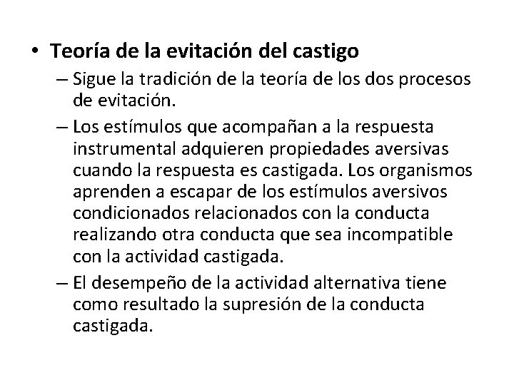  • Teoría de la evitación del castigo – Sigue la tradición de la
