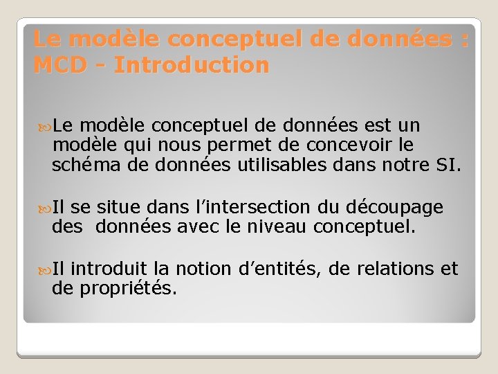 Le modèle conceptuel de données : MCD - Introduction Le modèle conceptuel de données