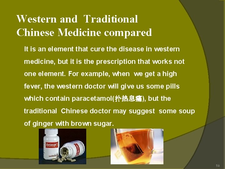 Western and Traditional Chinese Medicine compared It is an element that cure the disease Western and Traditional Chinese Medicine compared It is an element that cure the disease
