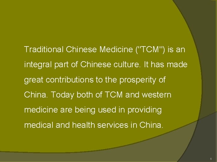 Traditional Chinese Medicine ("TCM") is an integral part of Chinese culture. It has made Traditional Chinese Medicine ("TCM") is an integral part of Chinese culture. It has made