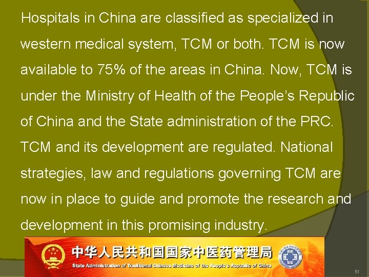 Hospitals in China are classified as specialized in western medical system, TCM or Hospitals in China are classified as specialized in western medical system, TCM or