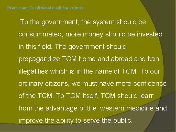 Protect our Traditional medicine culture To the government, the system should be consummated, more Protect our Traditional medicine culture To the government, the system should be consummated, more